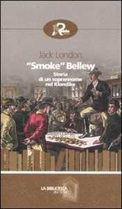 'Smoke' Bellew. Storia di un soprannome nel Klondike