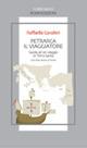 Petrarca il viaggiatore. Guida a un viaggio in Terrasanta. Testo latino a fronte - Raffaella Cavalieri - copertina