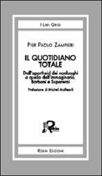 Il quotidiano totale. Dall'apartheid dei nonluoghi a quello dell'immaginario. Barboni e supereroi