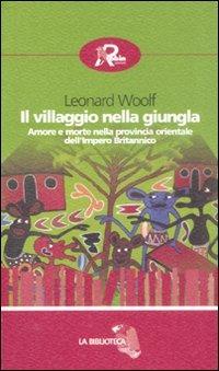 Il villaggio nella giungla. Amore e morte nella provincia orientale dell'impero britannico - Leonard Woolf - copertina
