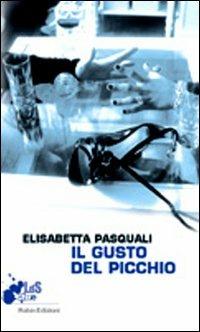 Il gusto del picchio - Elisabetta Pasquali - copertina