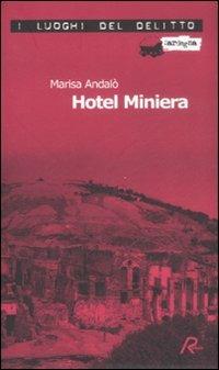 Hotel Miniera - Marisa Andalò - copertina