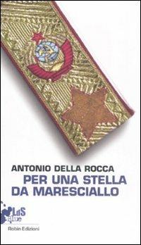 Per una stella da maresciallo - Antonio Della Rocca - copertina