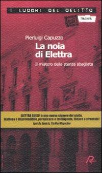 La noia di Elettra. Il mistero della stanza sbagliata - Pierluigi Capuzzo - copertina