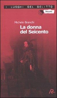La donna del Seicento. Le inchieste del commissario Capurro - Michele Branchi - copertina