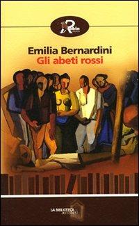 Gli abeti rossi - Emilia Bernardini - copertina