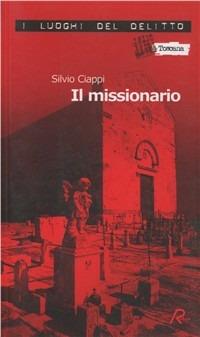 Il missionario. La prima indagine del commissario De Giorgi. Vol. 1 - Silvio Ciappi - copertina