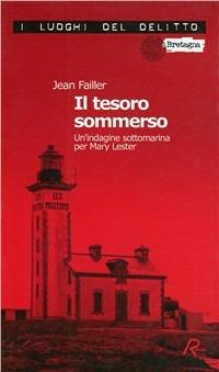 Il tesoro sommerso. Un'indagine sottomarina per Mary Lester - Jean Failler - copertina
