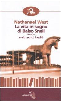 La vita in sogno di Balso Snell e altri scritti inediti - Nathanael West - copertina