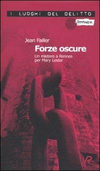 Forze oscure. Un mistero a Rennes per Mary Lester - Jean Failler - copertina
