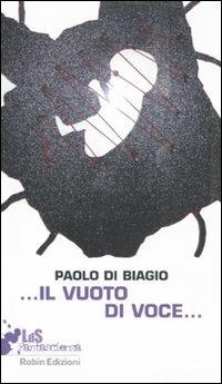 ... Il vuoto di voce... - Paolo Di Biagio - copertina