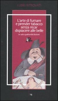 L' arte di fumare e prender tabacco senza recar dispiacere alle belle insegnata in sole quattordici lezioni - copertina