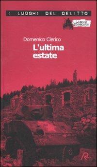 L'ultima estate. Le inchieste di Giulio Alberti e Luigi Grosso. Vol. 2 - Domenico Clerico - copertina