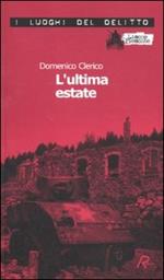 L' ultima estate. Le inchieste di Giulio Alberti e Luigi Grosso. Vol. 2