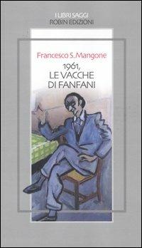 1961, le vacche di Fanfani - Francesco S. Mangone - copertina