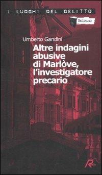 Altre indagini abusive di Marlòve, l'investigatore precario. Vol. 2 - Umberto Gandini - copertina