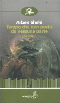 Tempo che non porta da nessuna parte - Arben Shehi - copertina