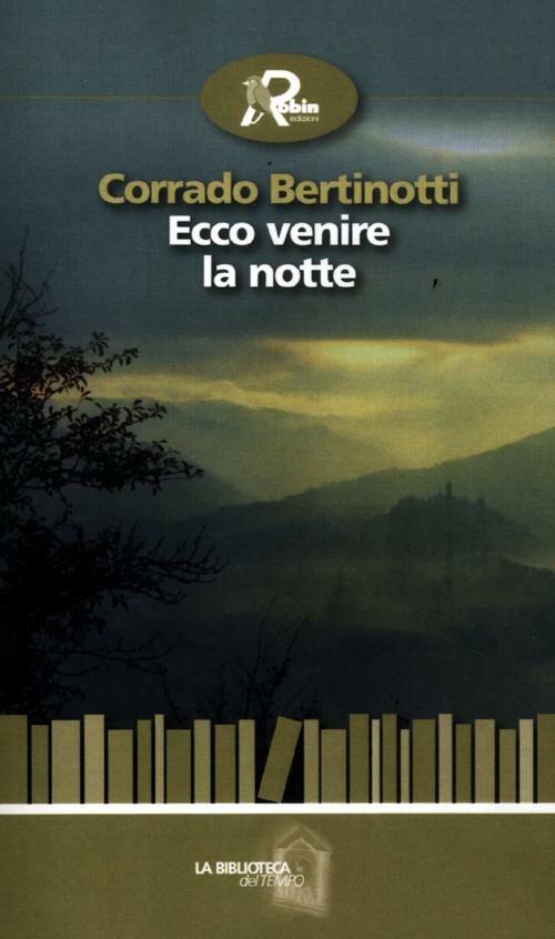 Ecco venire la notte - Corrado Bertinotti - copertina