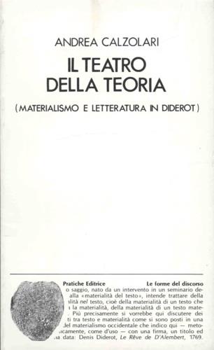 Il teatro della teoria. Materialismo e letteratura in Diderot - Andrea Calzolari - copertina