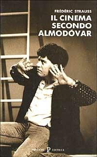 Il cinema secondo Almodóvar - Frédéric Strauss - copertina