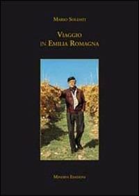 L' Emilia Romagna di Mario Soldati. Luoghi e genti di questa terra - Mario Soldati - copertina