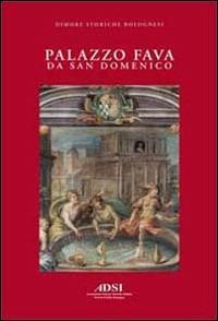 Palazzo Fava da San Domenico. Ediz. illustrata - Davide Ravaioli,Michele Danieli,Romolo Dodi - copertina