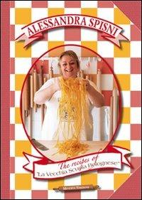 The recipes of La Vecchia Scuola Bolognese - Alessandra Spisni - copertina