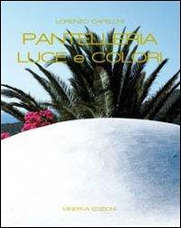 Pantelleria. Luce e colori - Lorenzo Capellini - copertina