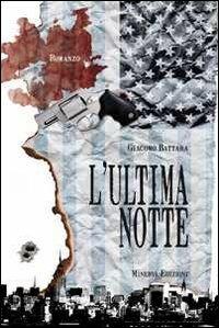 L' ultima notte - Giacomo Battara - copertina