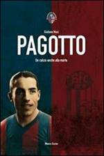 Pagotto. Un calcio anche alla morte