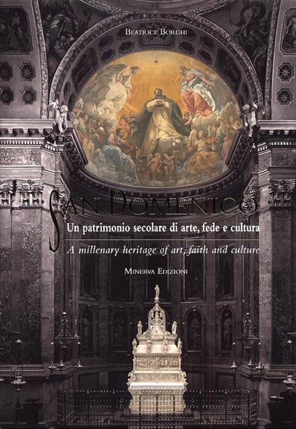 San Domenico. Un patrimonio secolare di arte, fede e cultura. Ediz. italiana e inglese - Beatrice Borghi - copertina