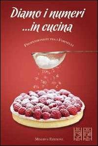 Diamo i numeri... in cucina. Professionisti tra i fornelli - copertina