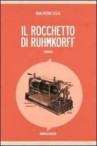 Il rocchetto di Ruhmkorff - Gian Pietro Testa - copertina
