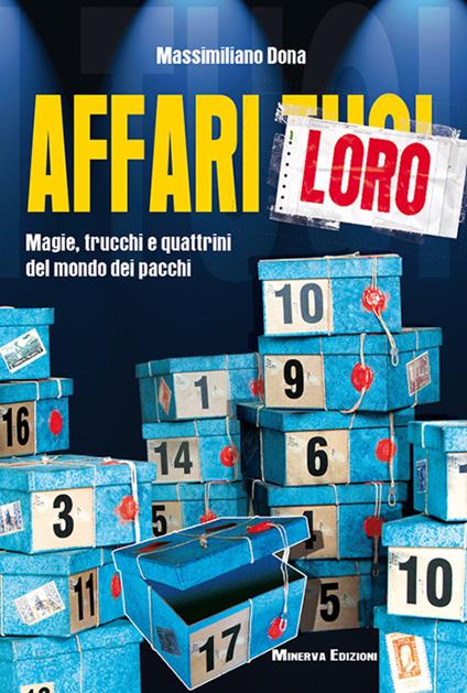 Affari loro. Magie, trucchi e quattrini del mondo dei pacchi - Massimiliano Dona - ebook