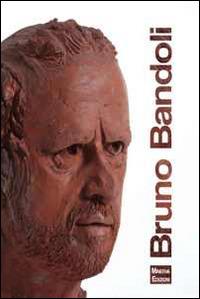 Bruno Bandoli. Ediz. illustrata - copertina