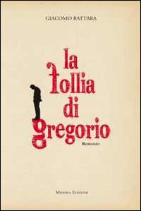 Le follie di Gregorio - Giacomo Battara - copertina