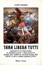 Tana libera tutti. Dizionario dei bimbi birichini: da ambarabaccicicocò a zoppo galletto, passando dalle figurine dei calciatori all'hula hoop...