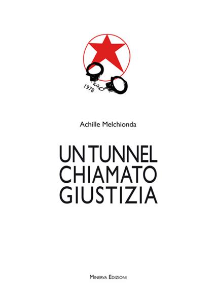 Un tunnel chiamato giustizia - Achille Melchionda - ebook