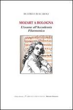 Mozart a Bologna. L'esame all'Accademia Filarmonica
