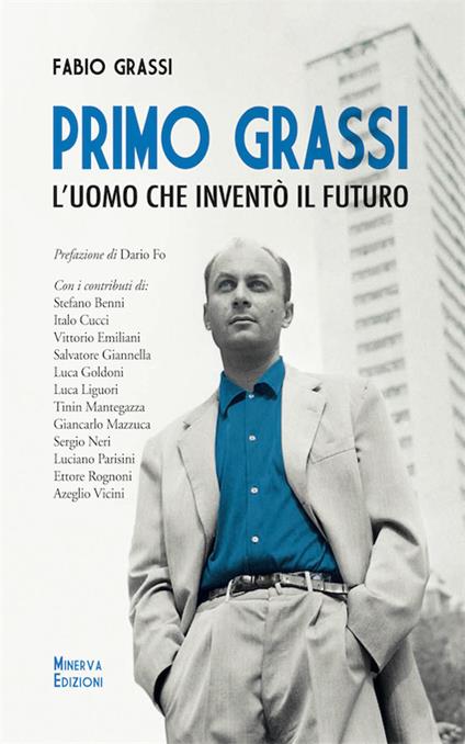 Primo Grassi. L'uomo che inventò il futuro - Fabio Grassi - copertina
