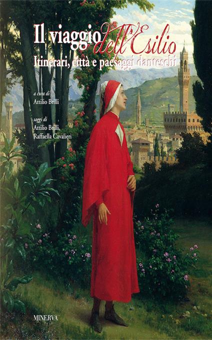Il viaggio dell'esilio. Itinerari, città e paesaggi danteschi - Attilio Brilli - copertina