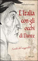 L' Italia con gli occhi di Dante. Guida del viaggiatore