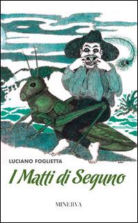 I matti di Seguno - Luciano Foglietta - copertina