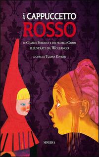 I Cappuccetto Rosso - Charles Perrault,Jacob Grimm,Wilhelm Grimm - copertina