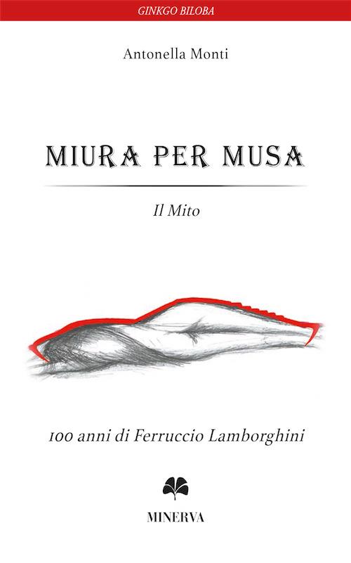 Miura per Musa. Il mito. Ediz. multilingue - Antonella Monti - copertina