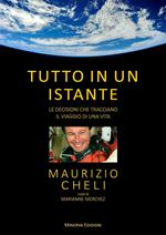 Tutto in un istante. Le decisioni che tracciano il viaggio di una vita