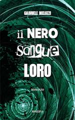 Il nero sangue loro. Nuova ediz.