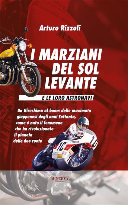 I marziani del Sol Levante e le loro astronavi. Nuova ediz. - Arturo Rizzoli - copertina