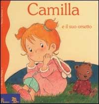 Camilla e il suo orsetto - Aline de Pétigny,Nancy Delvaux - copertina