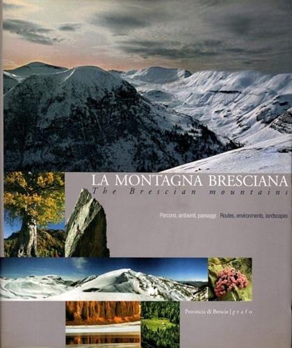 La montagna bresciana - Gabriella Motta,Paolo Nastasio,Franco Ragni - copertina